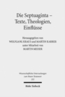 Image for Die Septuaginta - Texte, Theologien, Einflusse : 2. Internationale Fachtagung veranstaltet von Septuaginta Deutsch (LXX.D), Wuppertal 23.-27. Juli 2008