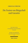 Image for Die Fusion von Burgschaft und Garantie : Eine Neusystematisierung aus rechtsvergleichender Perspektive