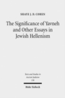 Image for The Significance of Yavneh and Other Essays in Jewish Hellenism