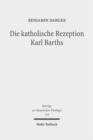 Image for Die katholische Rezeption Karl Barths