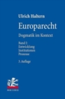 Image for Europarecht : Dogmatik im Kontext. Band I: Entwicklung - Institutionen - Prozesse