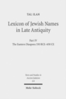 Image for Lexicon of Jewish Names in Late Antiquity : Part IV: The Eastern Diaspora 330 BCE-650 CE