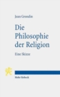 Image for Die Philosophie der Religion : Eine Skizze