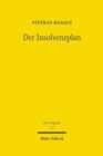 Image for Der Insolvenzplan : Von seiner dogmatischen Deutung als Vertrag und seiner Fortentwicklung in eine Bestatigungsinsolvenz