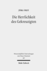Image for Die Herrlichkeit des Gekreuzigten : Studien zu den Johanneischen Schriften I