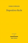 Image for Dispositives Recht : Zwecke, Strukturen und Methoden
