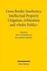 Image for Cross-Border Insolvency, Intellectual Property Litigation, Arbitration and Ordre Public