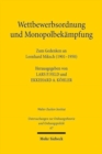 Image for Wettbewerbsordnung und Monopolbekampfung : Zum Gedenken an Leonhard Miksch (1901-1950)
