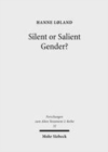 Image for Silent or Salient Gender?: The Interpretation of Gendered God-Language in the Hebrew Bible, Exemplified in Isaiah 42, 46, and 49