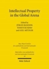 Image for Intellectual Property in the Global Arena: Jurisdiction, Applicable Law, and the Recognition of Judgments in Europe, Japan and the US