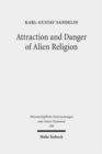 Image for Attraction and Danger of Alien Religion