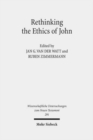Image for Rethinking the Ethics of John : &quot;Implicit Ethics&quot; in the Johannine Writings. Kontexte und Normen neutestamentlicher Ethik / Contexts and Norms of New Testament Ethics. Volume III