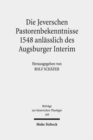 Image for Die Jeverschen Pastorenbekenntnisse 1548 anlasslich des Augsburger Interim