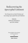 Image for Rediscovering the Apocryphal Continent : New Perspectives on Early Christian and Late Antique Apocryphal Texts and Traditions