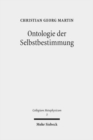 Image for Ontologie der Selbstbestimmung : Eine operationale Rekonstruktion von Hegels &quot;Wissenschaft der Logik&quot;