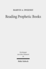 Image for Reading Prophetic Books : Form, Intertextuality, and Reception in Prophetic and Post-Biblical Literature