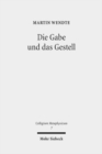 Image for Die Gabe und das Gestell : Luthers Metaphysik des Abendmahls im technischen Zeitalter