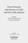 Image for Divine Presence and Absence in Exilic and Post-Exilic Judaism : Studies of the Sofja Kovalevskaja Research Group on Early Jewish Monotheism Vol. II