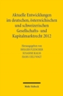 Image for Aktuelle Entwicklungen im deutschen, osterreichischen und schweizerischen Gesellschafts- und Kapitalmarktrecht 2012