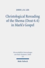 Image for Christological Rereading of the Shema (Deut 6.4) in Mark&#39;s Gospel