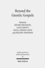 Image for Beyond the Gnostic Gospels : Studies Building on the Work of Elaine Pagels
