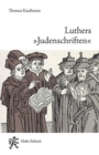 Image for Luthers &quot;Judenschriften&quot; : Ein Beitrag zu ihrer historischen Kontextualisierung