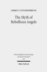 Image for The Myth of Rebellious Angels