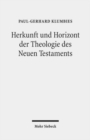 Image for Herkunft und Horizont der Theologie des Neuen Testaments