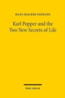 Image for Karl Popper and the Two New Secrets of Life : Including Karl Popper&#39;s Medawar Lecture 1986 and Three Related Texts