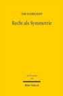 Image for Recht als Symmetrie : Ein Beitrag zur Theorie des subjektiven Privatrechts