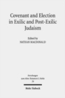 Image for Covenant and Election in Exilic and Post-Exilic Judaism