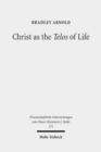 Image for Christ as the Telos of Life
