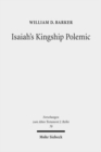 Image for Isaiah&#39;s Kingship Polemic : An Exegetical Study in Isaiah 24-27