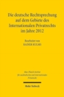 Image for Die deutsche Rechtsprechung auf dem Gebiete des Internationalen Privatrechts im Jahre 2012