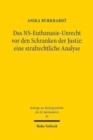 Image for Das NS-Euthanasie-Unrecht vor den Schranken der Justiz: eine strafrechtliche Analyse