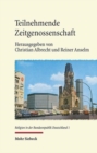 Image for Teilnehmende Zeitgenossenschaft : Studien zum Protestantismus in den ethischen Debatten der Bundesrepublik Deutschland 1949-1989