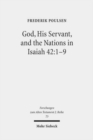 Image for God, His Servant, and the Nations in Isaiah 42:1-9