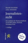 Image for Journalistenrecht : Ein Leitfaden fur Medienschaffende: Social Web, Online, Hoerfunk, Fernsehen und Print