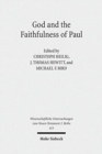 Image for God and the faithfulness of Paul  : a critical examination of the Pauline theology of N.T. Wright