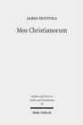 Image for Mos Christianorum : The Roman Discourse of Exemplarity and the Jewish and Christian Language of Leadership
