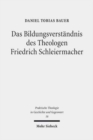 Image for Das Bildungsverstandnis des Theologen Friedrich Schleiermacher