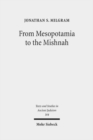 Image for From Mesopotamia to the Mishnah : Tannaitic Inheritance Law in its Legal and Social Contexts