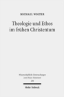 Image for Theologie und Ethos im fruhen Christentum