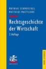 Image for Rechtsgeschichte der Wirtschaft : Seit dem 19. Jahrhundert