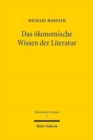 Image for Das okonomische Wissen der Literatur : Studien zu Shakespeare, Kleist und Kaiser