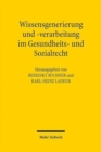 Image for Wissensgenerierung und -verarbeitung im Gesundheits- und Sozialrecht