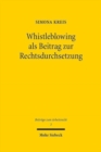 Image for Whistleblowing als Beitrag zur Rechtsdurchsetzung : Das oeffentliche Informationsinteresse im Arbeitsrecht