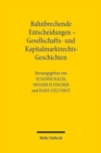 Image for Bahnbrechende Entscheidungen - Gesellschafts- und Kapitalmarktrechts-Geschichten : Sechstes Deutsch-oesterreichisch-schweizerisches Symposium, Wien 21.-22. Mai 2015