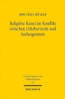 Image for Religioese Kunst im Konflikt zwischen Urheberrecht und Sacheigentum