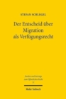 Image for Der Entscheid uber Migration als Verfugungsrecht : Eine Anwendung der OEkonomischen Analyse des Rechts auf das Migrationsrecht am Beispiel der Schweiz
